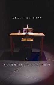 Swimming to Cambodia by Spalding Gray, Roger Rosenblatt, James Leverett, 9781559362542
