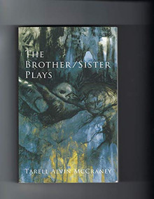 The Brother/Sister Plays by Tarell Alvin McCraney, 9781559363495