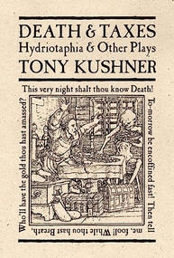 Death and Taxes (Hydriotaphia and Other Plays) by Tony Kushner, 9781559361569