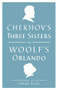 Chekhov's Three Sisters and Woolf's Orlando (Two Renderings for the Stage) by Virginia Woolf, Anton Chekhov, Sarah Ruhl, 9781559364041