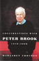 Conversations with Peter Brook: 1970-2000 by Margaret Croyden, Peter Brook, 9781559363501