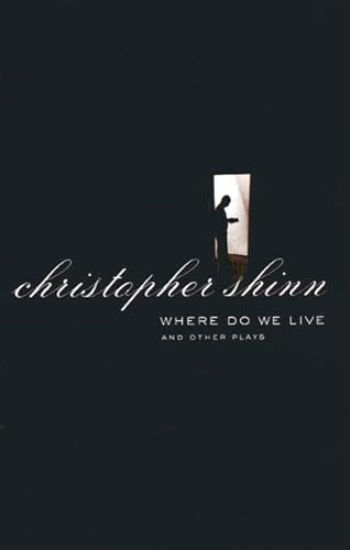 Where Do We Live and Other Plays by Christopher Shinn, 9781559362566