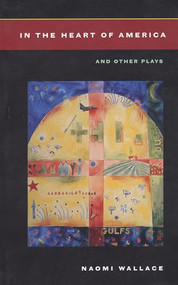 In the Heart of America and Other Plays by Naomi Wallace, 9781559361866