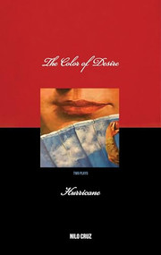 Color of Desire/Hurricane (Two Plays by Nilo Cruz) by Nilo Cruz, 9781559364027