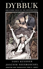 A Dybbuk (and Other Tales of the Supernatural) by Tony Kushner, Joachim Neugroschel, 9781559361378