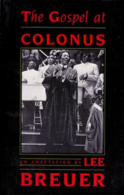 The Gospel at Colonus by Lee Breuer, 9780930452940