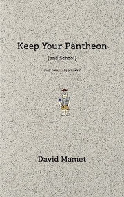 Keep Your Pantheon (and School) (Two Unrelated Plays) by David Mamet, 9781559363914