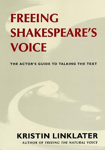 Freeing Shakespeare's Voice (The Actor's Guide to Talking the Text) by Kristin Linklater, 9781559360319