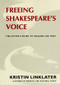 Freeing Shakespeare's Voice (The Actor's Guide to Talking the Text) by Kristin Linklater, 9781559360319