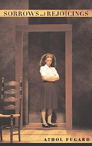 Sorrows and Rejoicings by Athol Fugard, 9781559362085