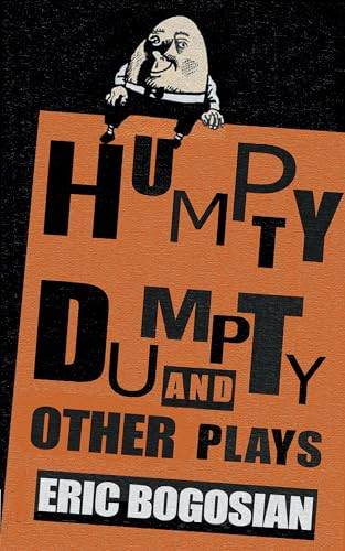 Humpty Dumpty and Other Plays by Eric Bogosian, 9781559362511