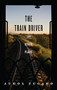 The Train Driver and Other Plays by Athol Fugard, Marianne McDonald, 9781559363860