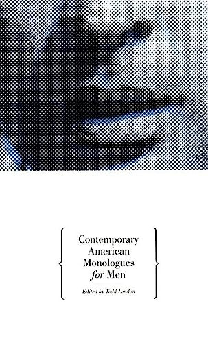Contemporary American Monologues for Men by Todd London, 9781559361347