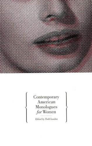 Contemporary American Monologues for Women by Todd London, 9781559361330