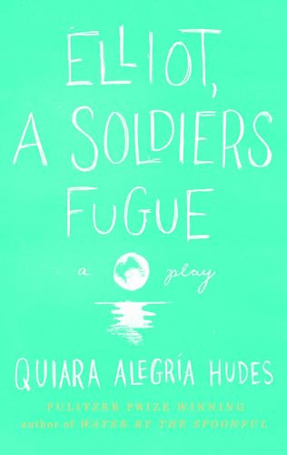 Elliot, A Soldier's Fugue by Quiara Alegría Hudes, 9781559364379