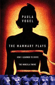 The Mammary Plays (Two Plays) by Paula Vogel, 9781559361446