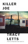 Killer Joe by Tracy Letts, 9781559364515