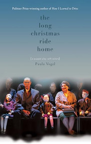 The Long Christmas Ride Home by Paula Vogel, 9781559362498