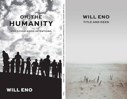Title and Deed / Oh, the Humanity and other good intentions by Will Eno, 9781559364652
