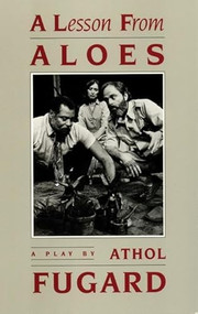 A Lesson from Aloes by Athol Fugard, 9781559360012