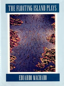 The Floating Island Plays by Eduardo Machado, 9781559360340