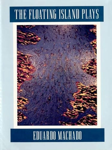 The Floating Island Plays by Eduardo Machado, 9781559360340