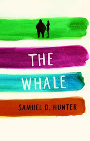 The Whale / A Bright New Boise by Samuel D. Hunter, 9781559364607