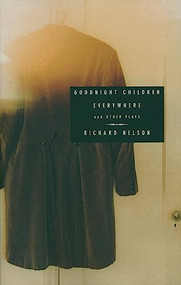 Goodnight Children Everywhere and Other Plays by Richard Nelson, 9781559362443