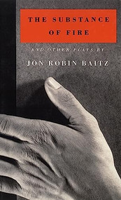 The Substance of Fire and Other Plays by Jon Robin Baitz, 9781559360517
