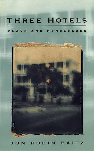Three Hotels (Plays and Monologues) by Jon Robin Baitz, 9781559360852