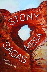 Stony Mesa Sagas by Chip Ward, 9781937226855