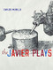 The Javier Plays by Carlos Murillo, 9780989739344