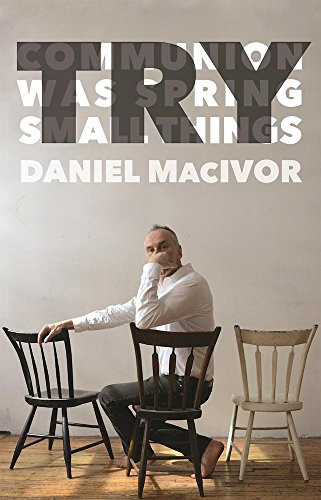 Try (Communion/Was Spring/Small Things) by Daniel MacIvor, 9781770914506