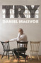 Try (Communion/Was Spring/Small Things) by Daniel MacIvor, 9781770914506