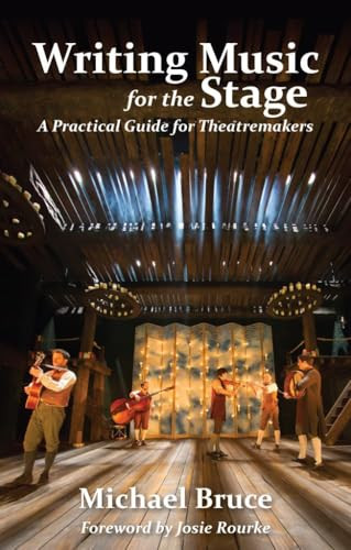 Writing Music for the Stage by Michael Bruce, 9781848423930
