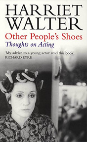 Other People's Shoes (Thoughts on Acting) by Harriet Walter, 9781854597519