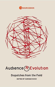 Audience Revolution: Dispatches from the Field by Caridad Svich, Bill Rauch, Alison Carey, 9781559365413