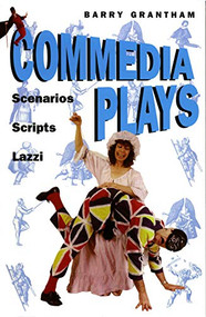 Commedia Plays (Scenarios - Scripts - Lazzi) by Barry Grantham, 9781854598714
