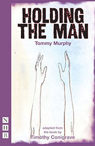 Holding the Man - 9781848421080 by Tommy  Murphy, Timothy Conigrave, 9781848421080