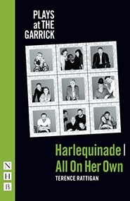 Harlequinade / All On Her Own by Terence Rattigan, 9781848425415