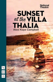 Sunset at the Villa Thalia by Alexi Kaye Campbell, 9781848424968