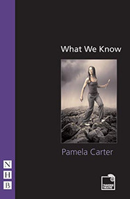 What We Know by Pamela  Carter, 9781848420922