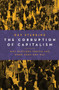 The Corruption of Capitalism (Why Rentiers Thrive and Work Does Not Pay) by Guy Standing, 9781785902178