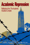 Academic Repression (Reflections from the Academic Industrial Complex) by Anthony J. Nocella II, Steven Best, Ph.D., Peter McLaren, Ph.D., 9781904859987