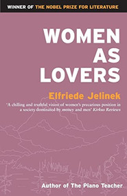 Women as Lovers by Elfriede Jelinek, Martin Chalmers, 9781852422370