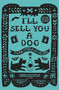 I'll Sell You a Dog by Juan Pablo Villalobos, Rosalind Harvey, 9781908276742
