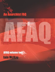 An Anarchist FAQ (Volume 2) by Iain McKay, 9781849351225