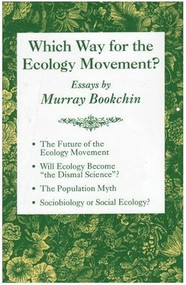 Which Way for the Ecology Movement? (Essays by Murray Bookchin) by Murray Bookchin, 9781873176269