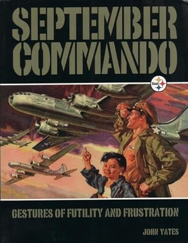 September Commando (Gestures of Futility and Frustration) by John Yates, 9781873176528