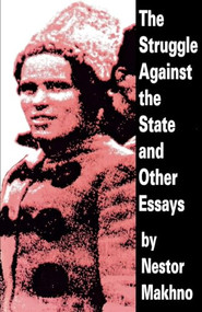 The Struggle Against the State and Other Essays by Nestor Makhno, Alexandre Skirda, 9781873176788